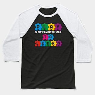 Play Is My Favorite Way To Learn Baseball T-Shirt